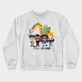 Oak island dig Crewneck Sweatshirt